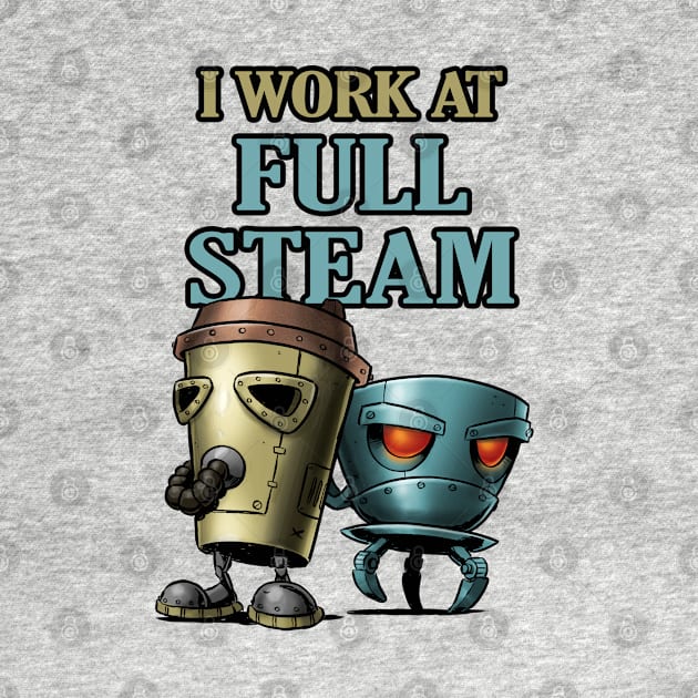 I work at full steam by craigbruyn